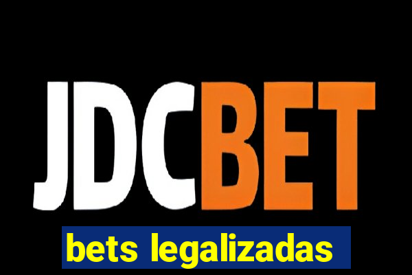 bets legalizadas